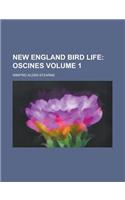 New England Bird Life Volume 1