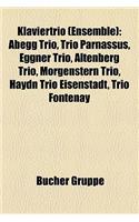 Klaviertrio (Ensemble): Abegg Trio, Trio Parnassus, Eggner Trio, Altenberg Trio, Morgenstern Trio, Haydn Trio Eisenstadt, Trio Fontenay