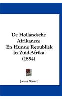 de Hollandsche Afrikanen: En Hunne Republiek in Zuid-Afrika (1854)