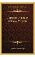 Glimpses of Life in Colonial Virginia