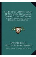 Henry Ford Versus Truman H. Newberry, the Famous Senate Election Contest