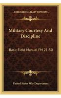 Military Courtesy and Discipline: Basic Field Manual FM 21-50