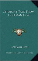 Straight Talk From Coleman Cox