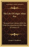 The Life of Edgar Allan Poe: Personal and Literary, with His Chief Correspondence with Men of Letters V2