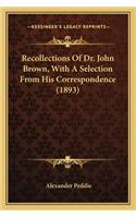 Recollections Of Dr. John Brown, With A Selection From His Correspondence (1893)