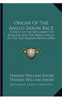Origin of the Anglo-Saxon Race