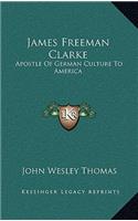 James Freeman Clarke: Apostle of German Culture to America
