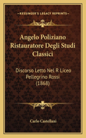 Angelo Poliziano Ristauratore Degli Studi Classici