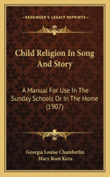 Child Religion In Song And Story
