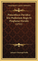 Pinacotheca Davidica Sive Psalterium Regis Et Prophetae Davidis (1711)