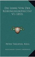 Die Lehre Von Der Reibungselektricitat V1 (1853)