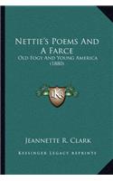 Nettie's Poems And A Farce: Old Fogy And Young America (1880)(English)
