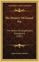 The History Of Grand-Pre