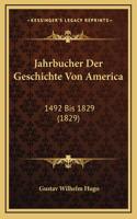 Jahrbucher Der Geschichte Von America: 1492 Bis 1829 (1829)