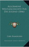 Allgemeine Weltgeschichte Fur Die Jugend (1846)