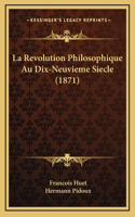 La Revolution Philosophique Au Dix-Neuvieme Siecle (1871)