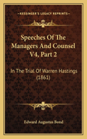 Speeches Of The Managers And Counsel V4, Part 2