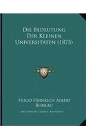 Die Bedeutung Der Kleinen Universitaten (1875)