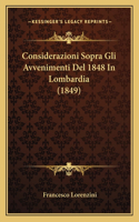 Considerazioni Sopra Gli Avvenimenti Del 1848 In Lombardia (1849)