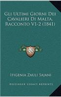 Gli Ultimi Giorni Dei Cavalieri Di Malta, Racconto V1-2 (1841)