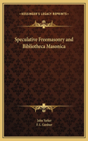 Speculative Freemasonry and Bibliotheca Masonica