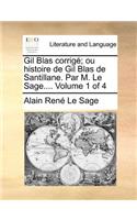 Gil Blas Corrig; Ou Histoire de Gil Blas de Santillane. Par M. Le Sage.... Volume 1 of 4