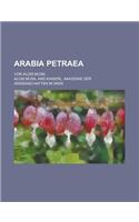 Arabia Petraea; Von Alois Musil