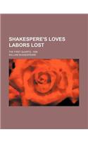 Shakespere's Loves Labors Lost; The First Quarto, 1598