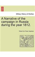 Narrative of the Campaign in Russia During the Year 1812.