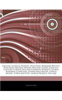 Articles on English Classical Pianists, Including: Benjamin Britten, Alan Bush, Michael Nyman, William Cusins, John Lill, Clifford Curzon, William Sterndale Bennett, George Benjamin (Composer), Joann