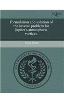 Formulation and Solution of the Inverse Problem for Jupiter's Atmospheric Vortices: (English)