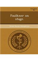 Faulkner on Stage