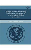 Design Process Modeling: Towards an Ontology of Engineering Design Activities