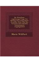 Die Wienfluss-Regulirungs-Frage: Ein Beitrag Zur L Sung Dieser Zwischen Wien Und Den Vororten Schwebenden Gemeinsamen Angelegenheit(German)