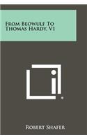 From Beowulf To Thomas Hardy, V1