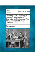 Guaranty Trust Company of New York and Benjamin F. Edwards, as Trustees vs. the Missouri Pacific Railway Company