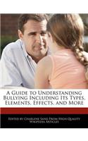 A Guide to Understanding Bullying Including Its Types, Elements, Effects, and More