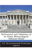 Refinement and Validation of an Urban Meteorological: Pollutant Model: (English)