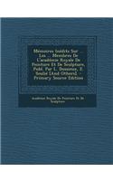 Memoires Inedits Sur ... Les ... Membres de L'Academie Royale de Peinture Et de Sculpture, Publ. Par L. Dussieux, E. Soulie [And Others]. - Primary So