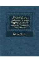 The Quest of Joy: Fragments from the Manuscripts of Mabel Morrison, Prefaced by Mabel Morrison: A Character