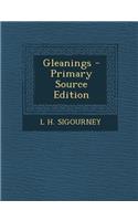 Gleanings - Primary Source Edition: (English)