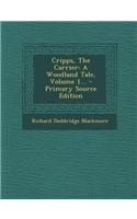 Cripps, the Carrier: A Woodland Tale, Volume 1...
