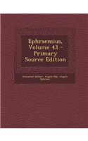 Ephraemius, Volume 43 - Primary Source Edition