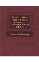 Le Contrade Di Siena; Notizie Sommarie - Primary Source Edition