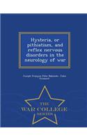 Hysteria, or Pithiatism, and Reflex Nervous Disorders in the Neurology of War - War College Series