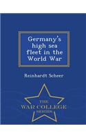 Germany's High Sea Fleet in the World War - War College Series