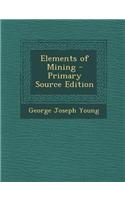 Elements of Mining - Primary Source Edition