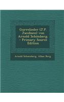 Gurrelieder (J.P. Jacobsen) Von Arnold Schonberg. - Primary Source Edition