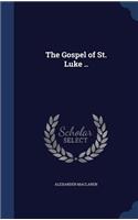 The Gospel of St. Luke ..