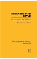 Speaking With Style (RLE Linguistics C: Applied Linguistics)